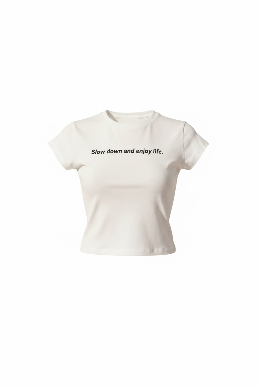 SLOW DOWN AND ENJOY LIFE BABY T SHIRTS